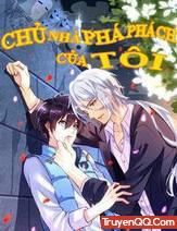 Chủ Nhà Phá Phách Của Tôi